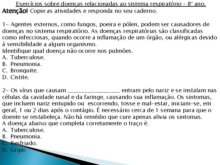 Exercícios sobre doenças relacionadas ao sistema respiratório – 8° ano. Atenção! Copie as atividades