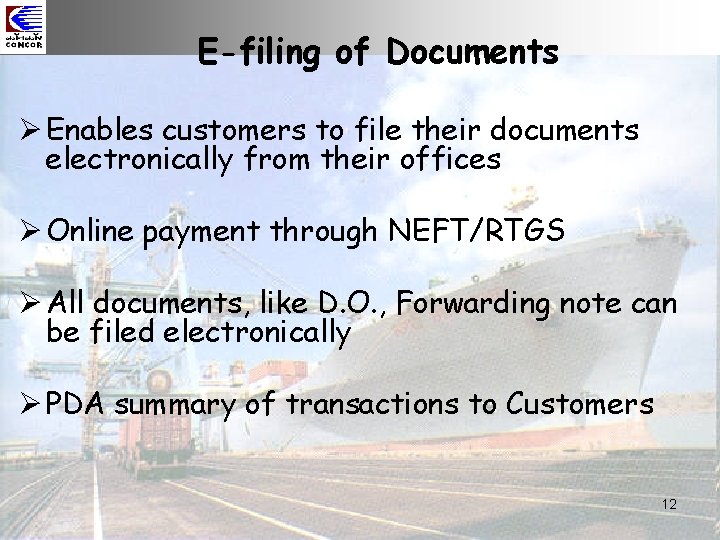 E-filing of Documents Ø Enables customers to file their documents electronically from their offices