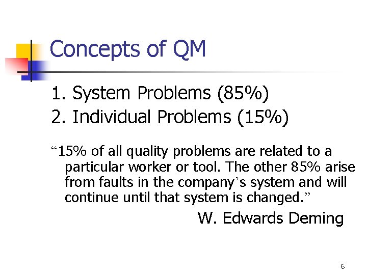 Concepts of QM 1. System Problems (85%) 2. Individual Problems (15%) “ 15% of