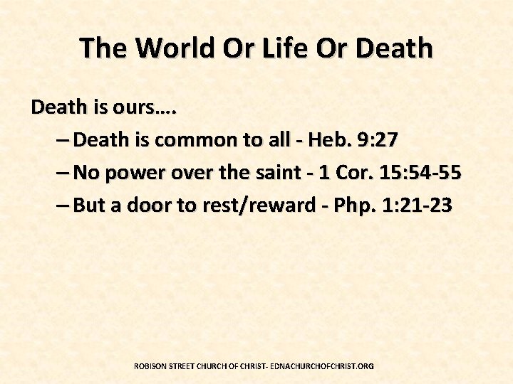 The World Or Life Or Death is ours…. – Death is common to all