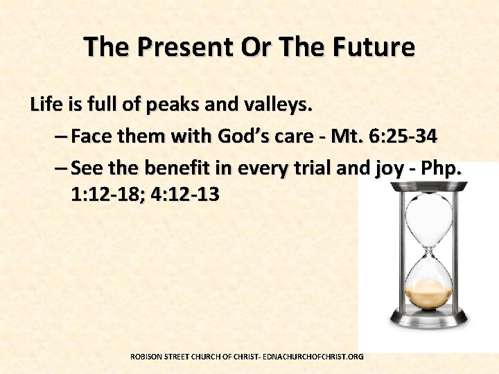 The Present Or The Future Life is full of peaks and valleys. – Face