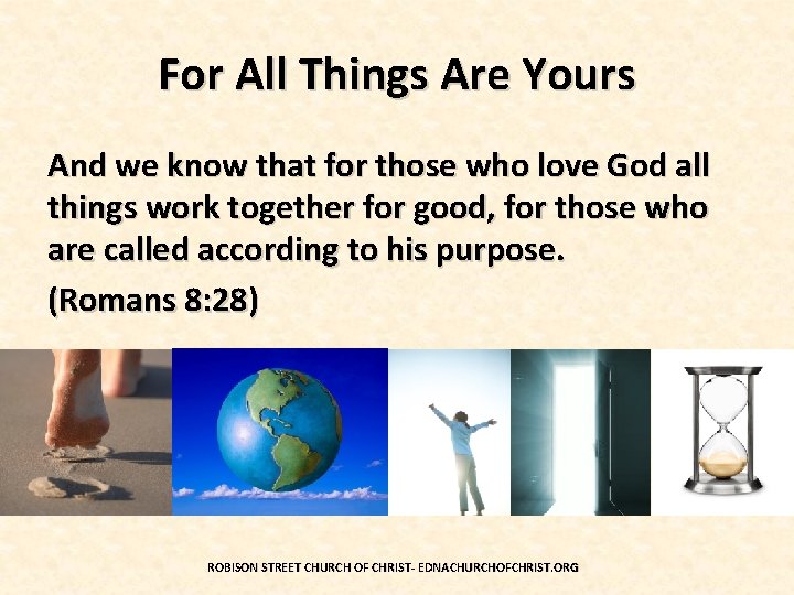 For All Things Are Yours And we know that for those who love God