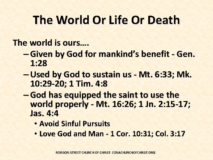 The World Or Life Or Death The world is ours…. – Given by God