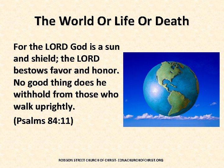 The World Or Life Or Death For the LORD God is a sun and