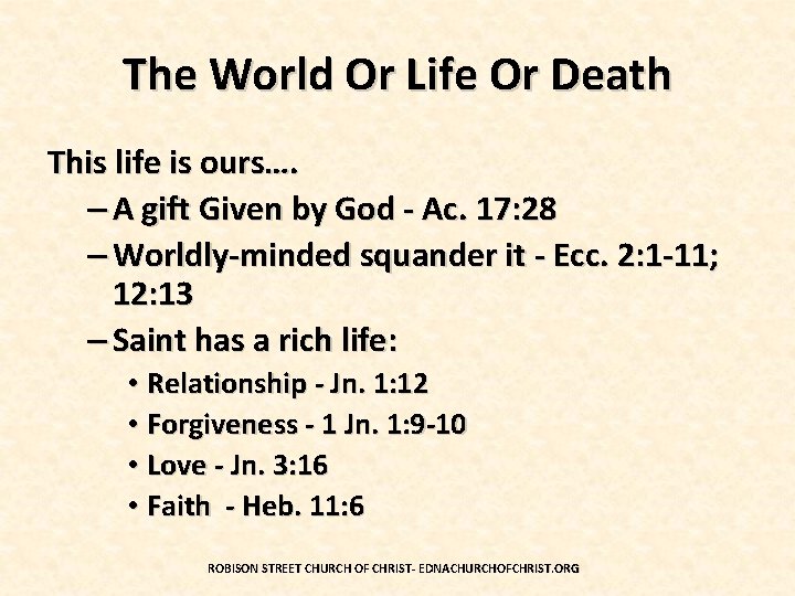 The World Or Life Or Death This life is ours…. – A gift Given