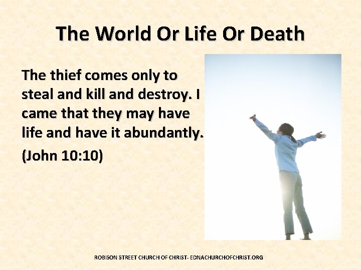 The World Or Life Or Death The thief comes only to steal and kill