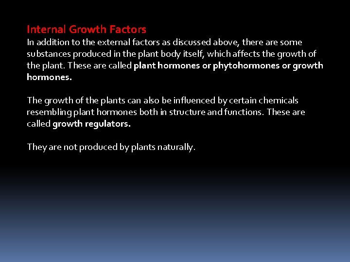 Internal Growth Factors In addition to the external factors as discussed above, there are Internal Growth Factors In addition to the external factors as discussed above, there are
