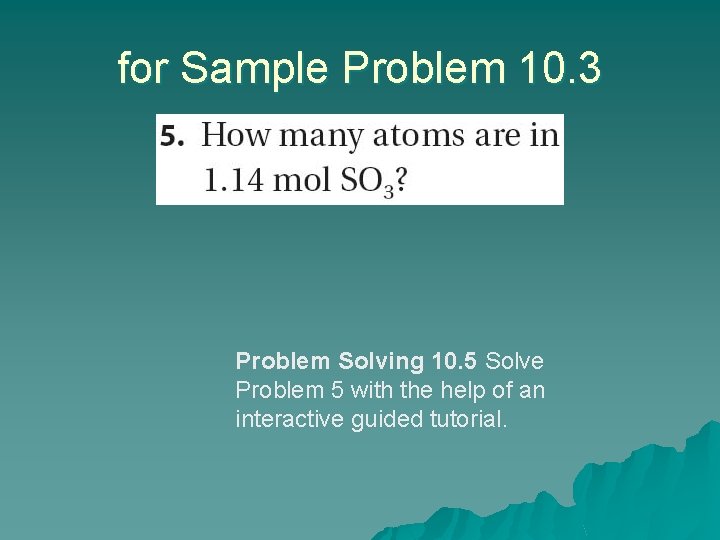 for Sample Problem 10. 3 Problem Solving 10. 5 Solve Problem 5 with the