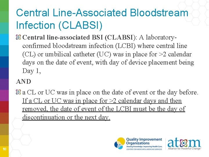 Central Line-Associated Bloodstream Infection (CLABSI) Central line-associated BSI (CLABSI): A laboratoryconfirmed bloodstream infection (LCBI)