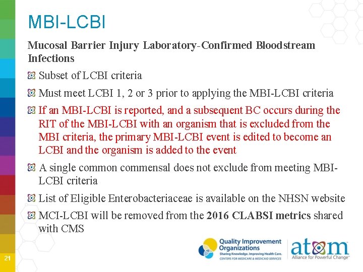 MBI-LCBI Mucosal Barrier Injury Laboratory-Confirmed Bloodstream Infections Subset of LCBI criteria Must meet LCBI