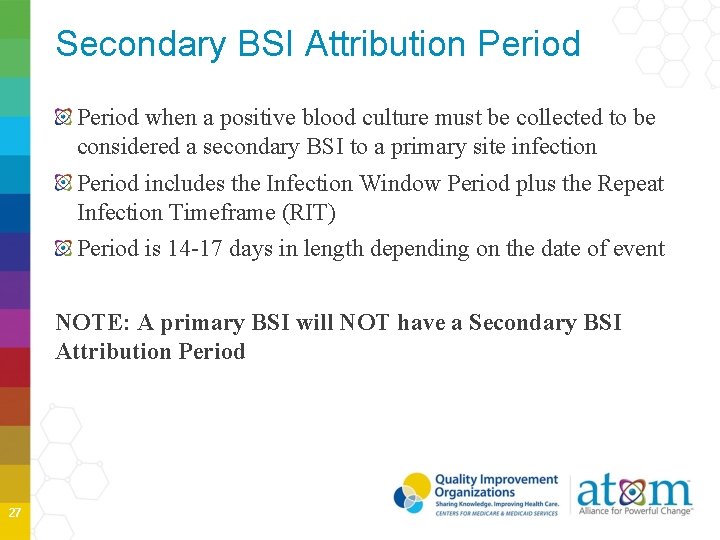 Secondary BSI Attribution Period when a positive blood culture must be collected to be