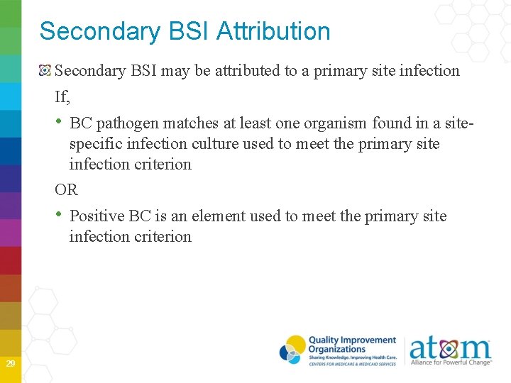 Secondary BSI Attribution Secondary BSI may be attributed to a primary site infection If,