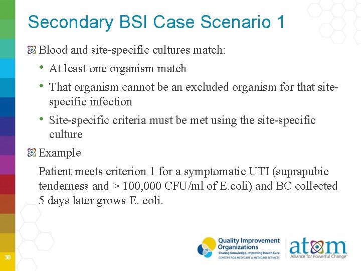 Secondary BSI Case Scenario 1 Blood and site-specific cultures match: • At least one