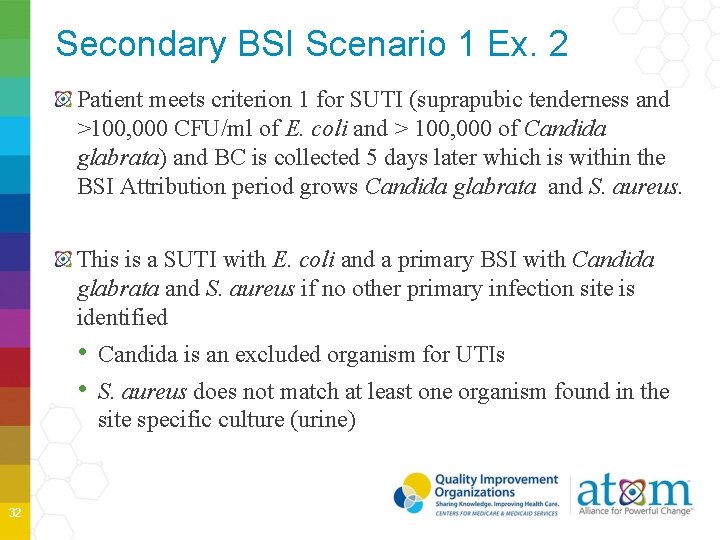 Secondary BSI Scenario 1 Ex. 2 Patient meets criterion 1 for SUTI (suprapubic tenderness