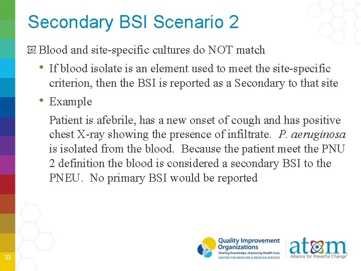 Secondary BSI Scenario 2 Blood and site-specific cultures do NOT match • If blood