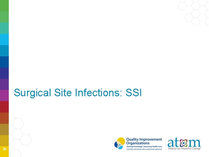 Surgical Site Infections: SSI 39 