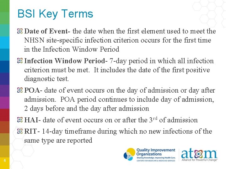 BSI Key Terms Date of Event- the date when the first element used to