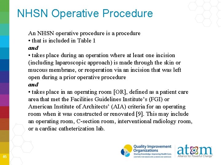 NHSN Operative Procedure An NHSN operative procedure is a procedure • that is included