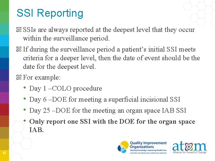 SSI Reporting SSIs are always reported at the deepest level that they occur within