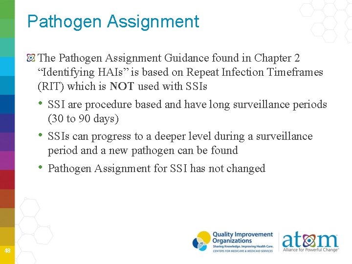 Pathogen Assignment The Pathogen Assignment Guidance found in Chapter 2 “Identifying HAIs” is based