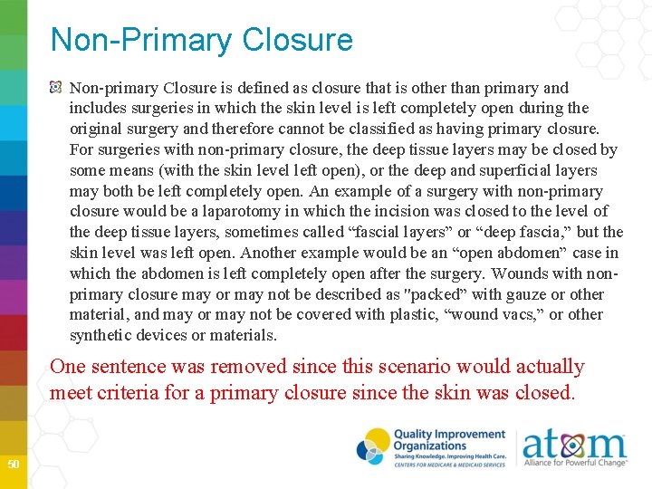 Non-Primary Closure Non-primary Closure is defined as closure that is other than primary and