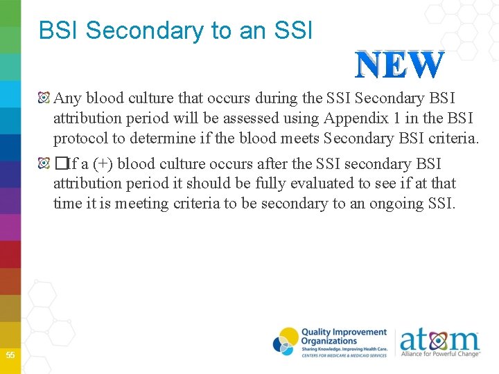 BSI Secondary to an SSI NEW Any blood culture that occurs during the SSI