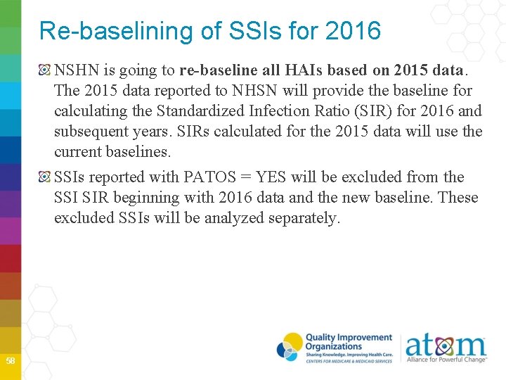 Re-baselining of SSIs for 2016 NSHN is going to re-baseline all HAIs based on