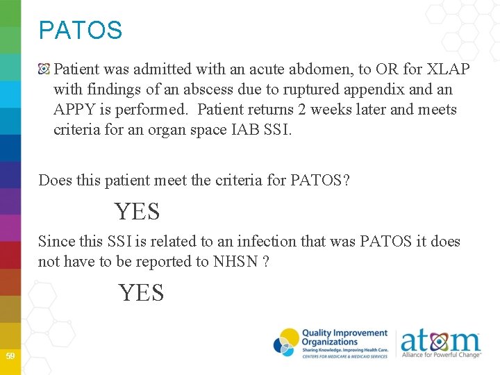 PATOS Patient was admitted with an acute abdomen, to OR for XLAP with findings