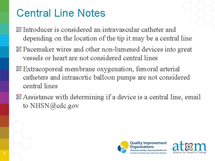 Central Line Notes Introducer is considered an intravascular catheter and depending on the location