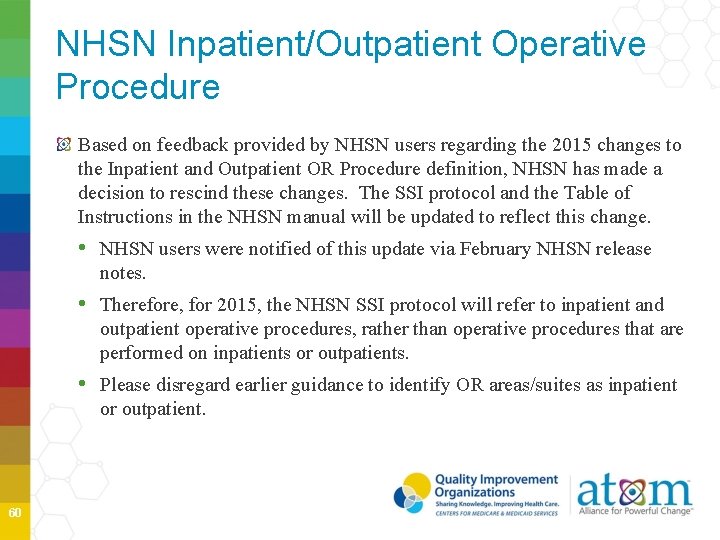 NHSN Inpatient/Outpatient Operative Procedure Based on feedback provided by NHSN users regarding the 2015