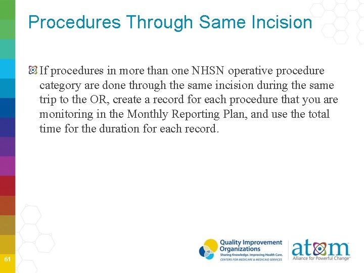 Procedures Through Same Incision If procedures in more than one NHSN operative procedure category