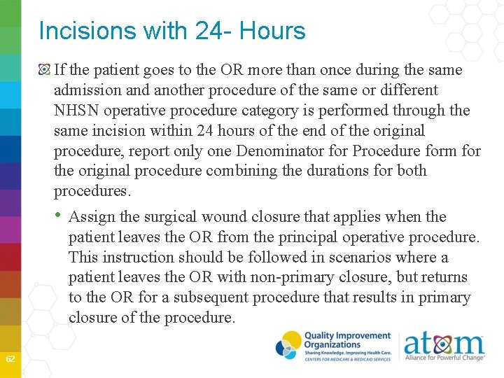 Incisions with 24 - Hours If the patient goes to the OR more than