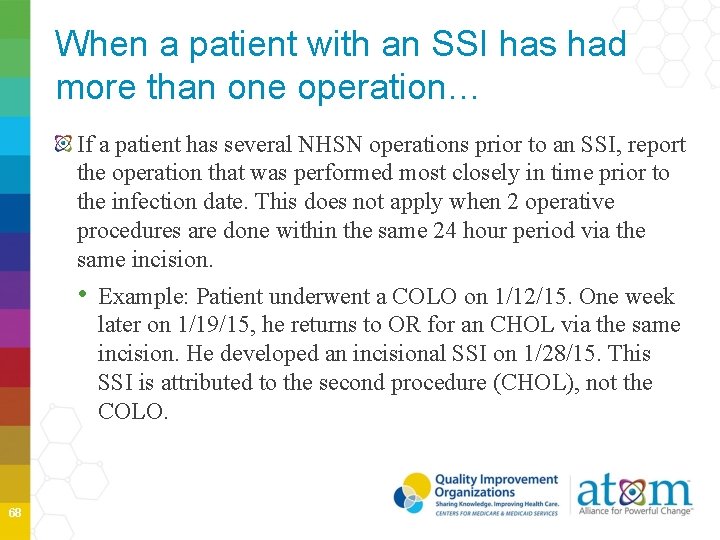 When a patient with an SSI has had more than one operation… If a