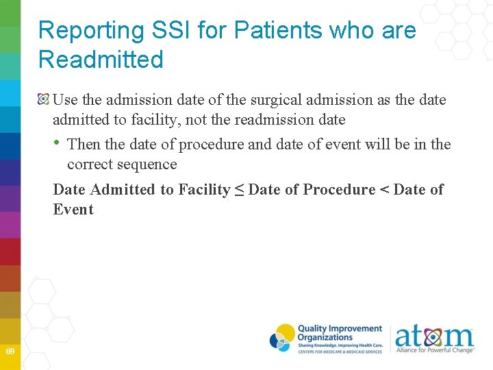 Reporting SSI for Patients who are Readmitted Use the admission date of the surgical