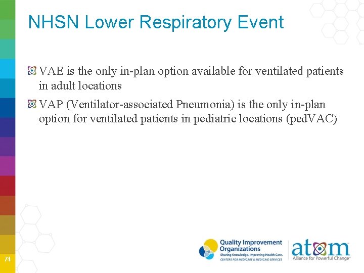 NHSN Lower Respiratory Event VAE is the only in-plan option available for ventilated patients