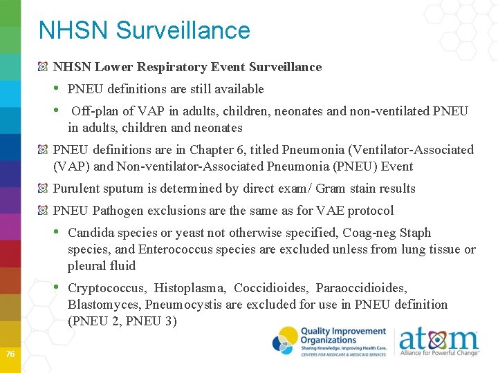 NHSN Surveillance NHSN Lower Respiratory Event Surveillance • PNEU definitions are still available •