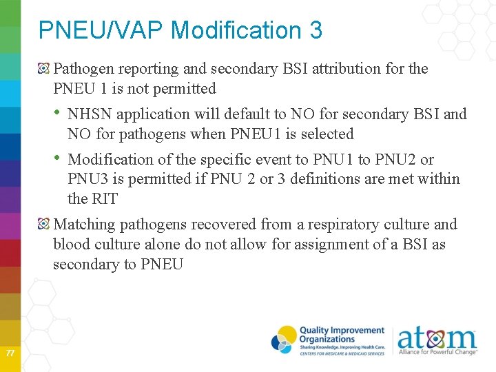 PNEU/VAP Modification 3 Pathogen reporting and secondary BSI attribution for the PNEU 1 is