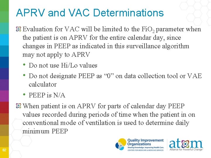 APRV and VAC Determinations Evaluation for VAC will be limited to the Fi. O