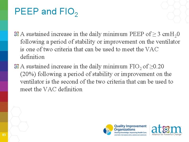 PEEP and FIO 2 A sustained increase in the daily minimum PEEP of ≥