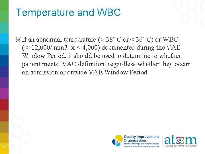 Temperature and WBC If an abnormal temperature (> 38˚ C or < 36˚ C)