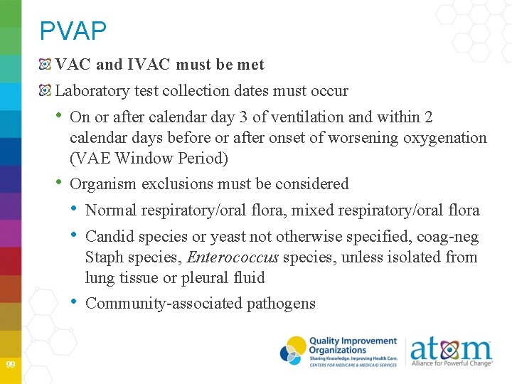 PVAP VAC and IVAC must be met Laboratory test collection dates must occur •