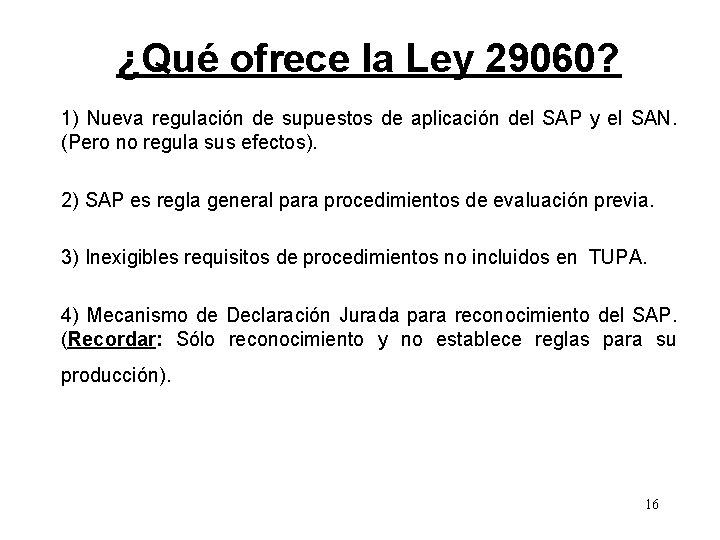 ¿Qué ofrece la Ley 29060? 1) Nueva regulación de supuestos de aplicación del SAP