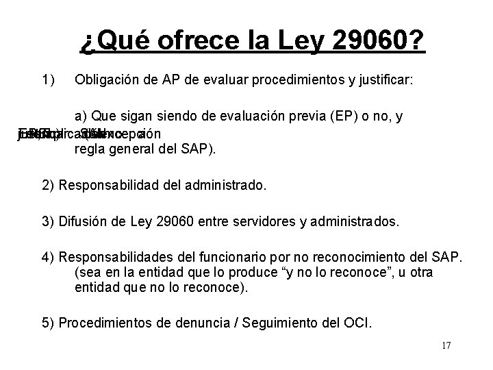 ¿Qué ofrece la Ley 29060? 1) Obligación de AP de evaluar procedimientos y justificar: