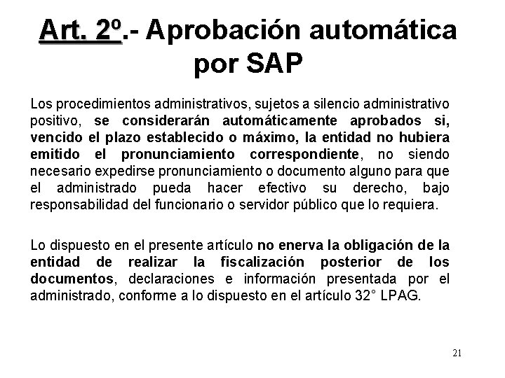 Art. 2º Aprobación automática por SAP Los procedimientos administrativos, sujetos a silencio administrativo positivo,