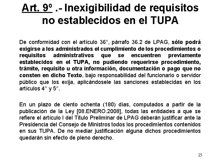 Art. 9º. - Inexigibilidad de requisitos no establecidos en el TUPA De conformidad con