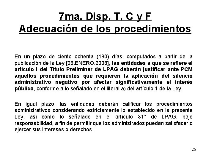 7 ma. Disp. T, C y F Adecuación de los procedimientos En un plazo