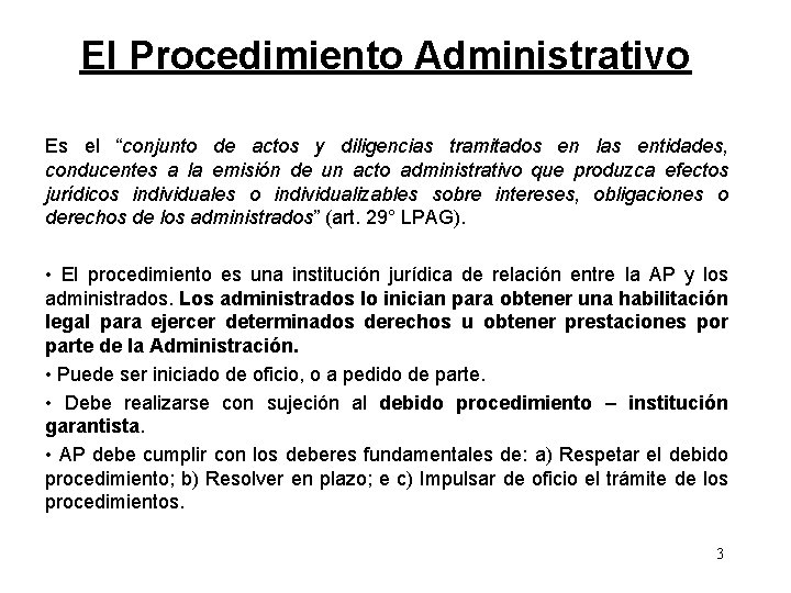 El Procedimiento Administrativo Es el “conjunto de actos y diligencias tramitados en las entidades,