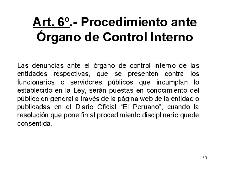 Art. 6º. - Procedimiento ante Órgano de Control Interno Las denuncias ante el órgano