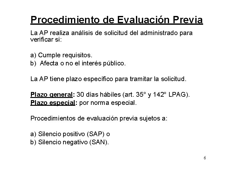 Procedimiento de Evaluación Previa La AP realiza análisis de solicitud del administrado para verificar