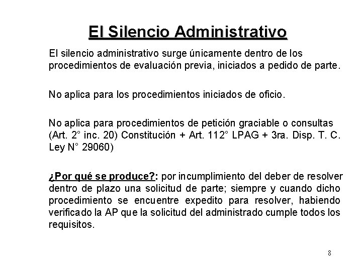 El Silencio Administrativo El silencio administrativo surge únicamente dentro de los procedimientos de evaluación